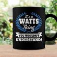 Its A Watts Thing You Wouldnt UnderstandShirt Watts Shirt For Watts A Coffee Mug Gifts ideas