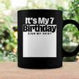 Its My 7Th Birthday Sign My 7 Years Men Women Kids Coffee Mug Gifts ideas