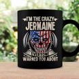 Jermaine Name Gift Im The Crazy Jermaine Coffee Mug Gifts ideas