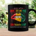 July 4Th Didnt Set Me Free Juneteenth Is My Independence Day V2 Coffee Mug Gifts ideas