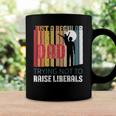 Just A Regular Dad Trying Not To Raise Liberals Fathers Day Coffee Mug Gifts ideas