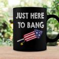 Just Here To Bang 4Th July American Flag - Independence Day Coffee Mug Gifts ideas