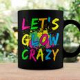 Lets Glow Crazy - Retro Colorful Party Outfit Coffee Mug Gifts ideas