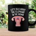 Lets Talk About The Elephant In The Womb Feminist Coffee Mug Gifts ideas