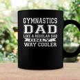 Like A Regular Dad Only Way Cooler Gymnastics Dad Coffee Mug Gifts ideas