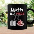 Math Is A Piece Of Pie Funny Pi Day Coffee Mug Gifts ideas