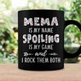 Mema Grandma Gift Mema Is My Name Spoiling Is My Game Coffee Mug Gifts ideas