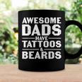 Mens Awesome Dads Have Tattoos And Beards Fathers Day V4 Coffee Mug Gifts ideas