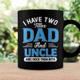 Mens I Have Two Titles Dad And Uncle Funny Grandpa Fathers Day V2 Coffee Mug Gifts ideas