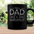 Mens I Tell Dad Jokes Periodically Chemistry Dad Jokes Coffee Mug Gifts ideas