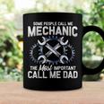 Mens Some People Call Me Mechanic The Most Important Call Me Dad V2 Coffee Mug Gifts ideas