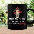 Mother Day Thank YouMotherYou Told Me To Always Be Strong Coffee Mug Gifts ideas