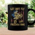 Motorcycle Let Dirt Fly And Freedom Ring Independence Day Coffee Mug Gifts ideas