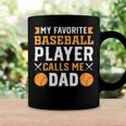 My Favorite Baseball Player Calls Me Dad 819 Trending Shirt Coffee Mug Gifts ideas