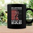 My Favorite Football Player Calls Me Dad American Flag Coffee Mug Gifts ideas
