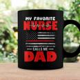 My Favorite Nurse Calls Me Dad - Fathers Day Or 4Th Of July Coffee Mug Gifts ideas