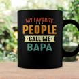 My Favorite People Call Me Bapa Funny Bapa Coffee Mug Gifts ideas