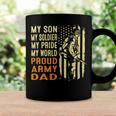 My Son Is Soldier Proud Military Dad 715 Shirt Coffee Mug Gifts ideas