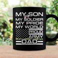 My Son My Soldier Hero Proud Army Dad 702 Shirt Coffee Mug Gifts ideas