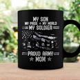 My Son My Soldier Proud Army Mom 693 Shirt Coffee Mug Gifts ideas