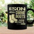 My Son Wears Combat Boots Proud 691 Shirt Coffee Mug Gifts ideas