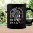 Native American Hustle Hard Urban Gang Ster Clothing Coffee Mug Gifts ideas
