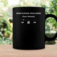 Now Playing Who Asked Ft Feat Nobody Dank Meme Funny Gift Coffee Mug Gifts ideas