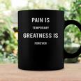 Pain Is Temporary Greatness Is Forever Motivation Gift Coffee Mug Gifts ideas
