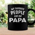 Papa Grandpa Gift My Favorite People Call Me Papa Coffee Mug Gifts ideas
