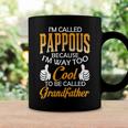 Pappous Grandpa Gift Im Called Pappous Because Im Too Cool To Be Called Grandfather Coffee Mug Gifts ideas