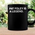 Pat Foley Is A Legend Coffee Mug Gifts ideas