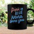 Pink Or Blue Nana Loves You Gender Baby Reveal Party Grandma Coffee Mug Gifts ideas Pink Or Blue Nana Loves You Gender Baby Reveal Party Grandma Coffee Mug Gifts ideas