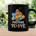 Prepare To Dye Coffee Mug Gifts ideas