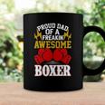 Proud Dad Of A Freakin Awesome Boxer For Boxing Dads Coffee Mug Gifts ideas