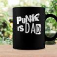 Punk Is Dad Fathers Day Coffee Mug Gifts ideas