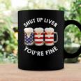 Shut Up Liver Youre Fine Usa Beer National Celebration Coffee Mug Gifts ideas
