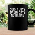 Sorry Boys Daddy Says No Dating Funny Girl Gift Idea Coffee Mug Gifts ideas