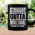 Straight Outta Middle School Graduation Class 2022 Funny Coffee Mug Gifts ideas