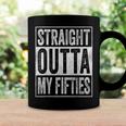 Straight Outta My Fifties 60 Year Old Funny 60Th Birthday Coffee Mug Gifts ideas