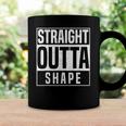 Straight Outta Shape Fitness Workout Gym Weightlifting Gift Coffee Mug Gifts ideas
