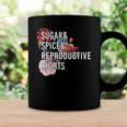 Sugar And Spice And Reproductive Rights For Women Coffee Mug Gifts ideas