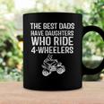 The Best Dads Have Daughters Who Ride 4 Wheelers Fathers Day Coffee Mug Gifts ideas