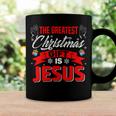 The Greatest Christmas Is Jesus Christmas Xmas B Coffee Mug Gifts ideas