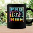 Tie Dye Pro Roe 1973 Pro Choice Womens Rights Coffee Mug Gifts ideas