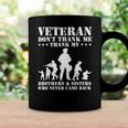 Veteran Veteran Dont Thank Me Thank Brothers And Sisters Never Came Back 134 Navy Soldier Army Military Coffee Mug Gifts ideas