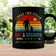 Vintage Retro I Have Two Titles Dad And Grandpa Fathers Day 49 Shirt Coffee Mug Gifts ideas