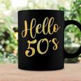 Womens Hello 50S Womens 50Th Birthday Gift 50 Year Old Bday Squad Coffee Mug Gifts ideas