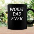 Worst Dad Ever - Fathers Day Coffee Mug Gifts ideas