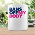 Bans Off My Body Pro Choice Coffee Mug Gifts ideas