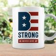 Be Strong And Never Give Up Tshirt American Tshirt United State Of America Coffee Mug Gifts ideas